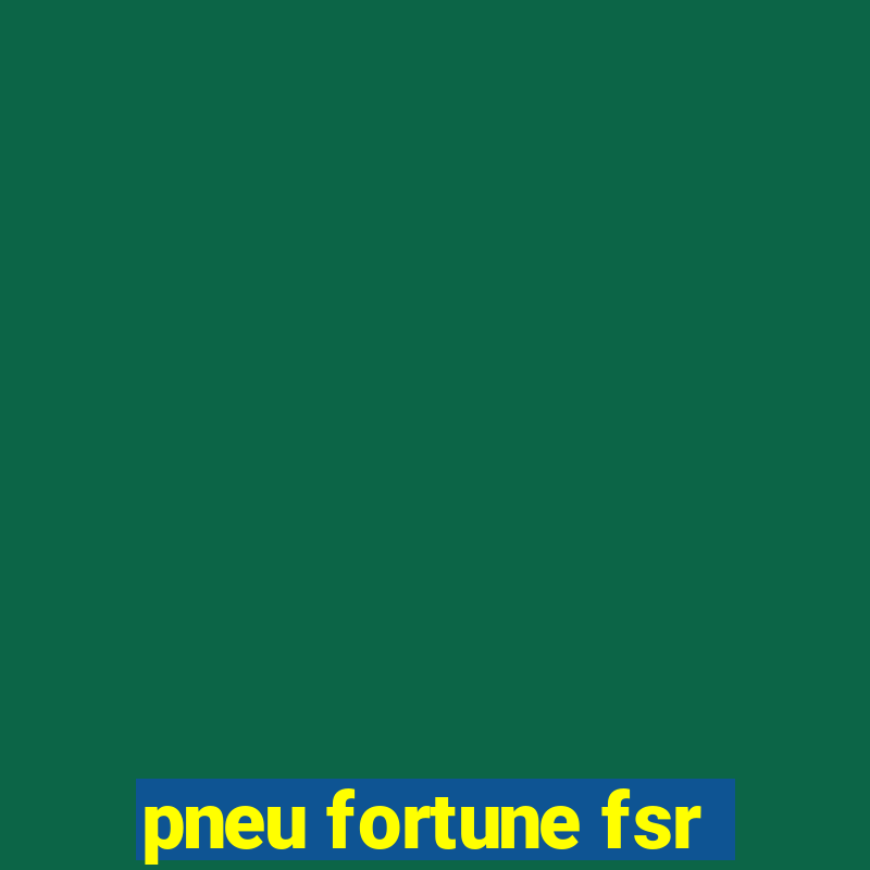 pneu fortune fsr-303